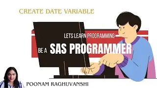 SAS Programming | HOW TO CREATE DATE VARIABLE IN SAS
