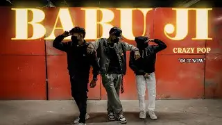 Babu Ji X Crazy Pop (Official Music Video)