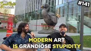 Modern Art is Grandiose Stupidity - The Good Night Podcast #141