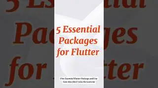 You Won't Regret Using These 5 Flutter Packages in 2024! 