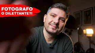 Fotografo o Dilettante? Qual è la vera differenza?!