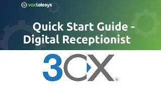3CX Quick Start Guide - Add Digital Receptionist
