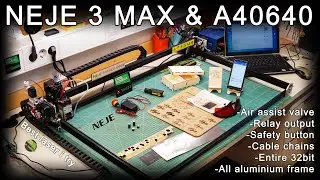 NEJE 3 max laser engraver / cutter [unbox / review / first test] + grounding upgrade & A40640