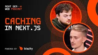 Tech Talks: Next.js Caching | THE NEXT GEN WEB PODCAST #10