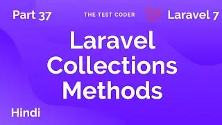 Laravel 7 Tutorial Hindi Part 37 | Laravel Collection Methods | The Test Coder