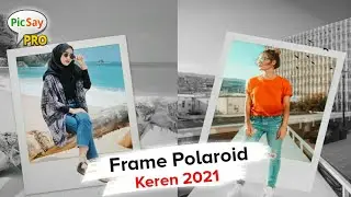 CARA BUAT FRAME POLAROID KEREN DI 2021 - Picsay Pro