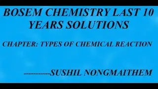 BOSEM CLASS X CHEMISTRY CHAPTER 4 TYPES OF CHEMICAL REACTIONS LAST 10 YEARS QUESTION PAPER SOLUTION