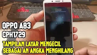 Oppo A83 Cph1729 Tampilan Layar Mengecil Sebagian Angka Hilang