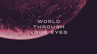 Nicky Romero & Teamworx ft. Joseph Feinstein - World Through Your Eyes (Official Lyric Video)