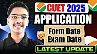 CUET 2025 Application Form Date OUT?🔥 Complete Details