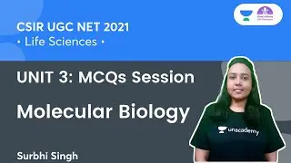 Molecular Biology | UNIT 3: MCQs Session | CSIR NET 2021 | By Surbhi Singh