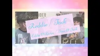 Reddie/Fack (Richie & Eddie/Finn & Jack)pt.1