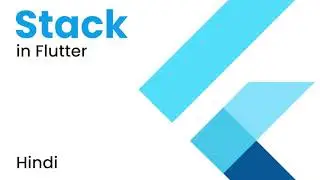 Stack in Flutter | Create layers in Flutter | Flutter Widgets | Hindi