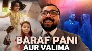 Baraf Pani Aur Bhai Ka Valima 🎉