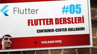 Flutter Dersleri-5 Container-Center Kullanımı