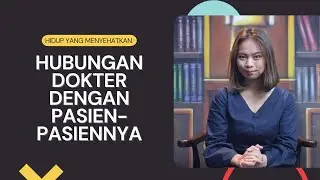 HUBUNGAN DOKTER DENGAN PASIEN-PASIENNYA