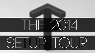 The Great Setup Tour! - 2014 Edition