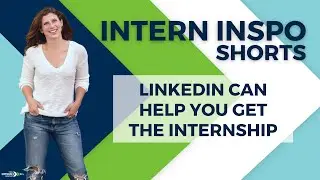LinkedIn Can Help You Get the Internship 