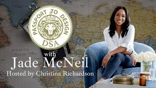 PASSPORT TO DESIGN: Jade McNeil - Hosted by Christina Richardson
