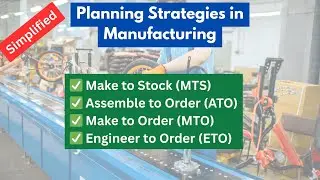 MTS, ATO, MTO, and ETO Explained - Mastering Manufacturing Strategies !