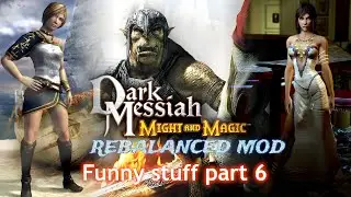 Dark Messiah ReBalanced Mod - funny stuff part 6