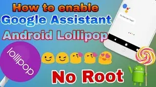 [No Root] how to enable Google Assistant in Android lollipop {HINDI}