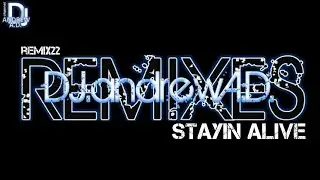 Bee Gees - stayin alive (DJandrewAD remix 2022)