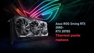 Replace thermal paste Asus RTX 2080 -RTX 2070S