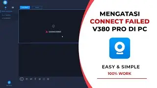 Cara Mengatasi Connect Failed Kamera V380 di PC