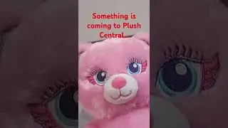 Something is coming to Plush Central... #stuffedanimals #plushchannel #plushies #buildabearworkshop