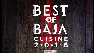 TODOS SANTOS TV: Best of Baja Cuisine 2016