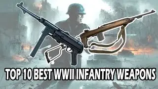 Top 10 Best World War 2 infrantry weapons