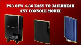 PS3 OFW 4.86 Easy To Jailbreak Any Console Model FAT/Slim/Superslim HFW 4.86.1 HEN 3.0.1