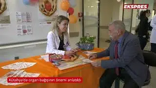 Kütahya’da organ bağışının önemi anlatıldı