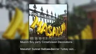 Muslim Boy party Circumcision Decorations Masallah Sunnet Balloon Banner Turkey sünnet decorati
