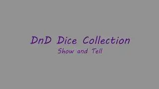 DnD Dice Collection -  Show and Tell