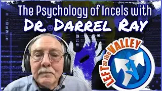 The Psychology of Incels with Dr Darrel Ray