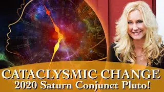 Cataclysmic Change 2020! Saturn Conjunct Pluto at 22 degrees Capricorn! How will it affect YOU?