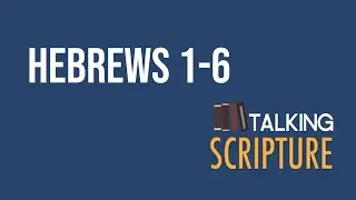 Ep 226.1 PODCAST | Hebrews 1-6, Come Follow Me 2023 (Oct 30-Nov 5)