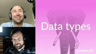 Data types | Postgres.FM 057 | 