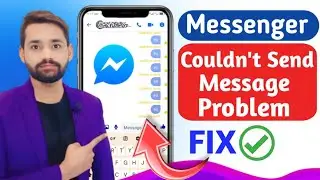 Messenger Couldn't Send The Message Problem | Unable To Send Message On Messenger |