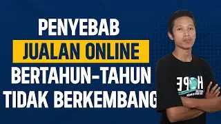 Ini Penyebab Jualan Online Bertahun-Tahun Tapi Kok Tidak Berkembang