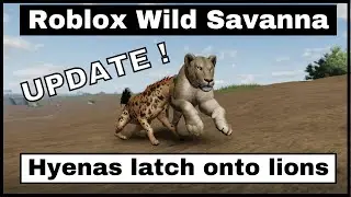 Roblox Wild Savanna | UPDATE | Hyena latching lion!