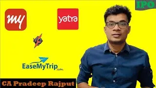 Ease My Trip IPO | Make My Trip, Yarta and Ease My Trip Comparison | CA Pradeep Rajput