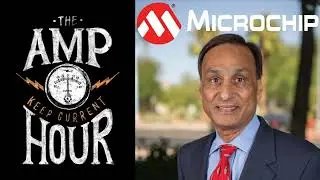 The Amp Hour #632 - Steve Sanghi - Microchip CEO for 31 years