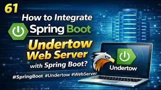 61 - How to Integrate Undertow Web Server with Spring Boot? | 