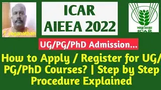 ICAR AIEEA 2022 | How to Apply / Register for UG/PG/PhD Courses? | Step by Step Procedure Explained