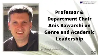 Prof. Anis Bawarshi on Genre and Academic Leadership