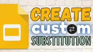 How to Create Custom Substitutions in Google Slides (Short Text)