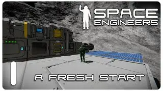Space Engineers - A Fresh Start! - Episode 1